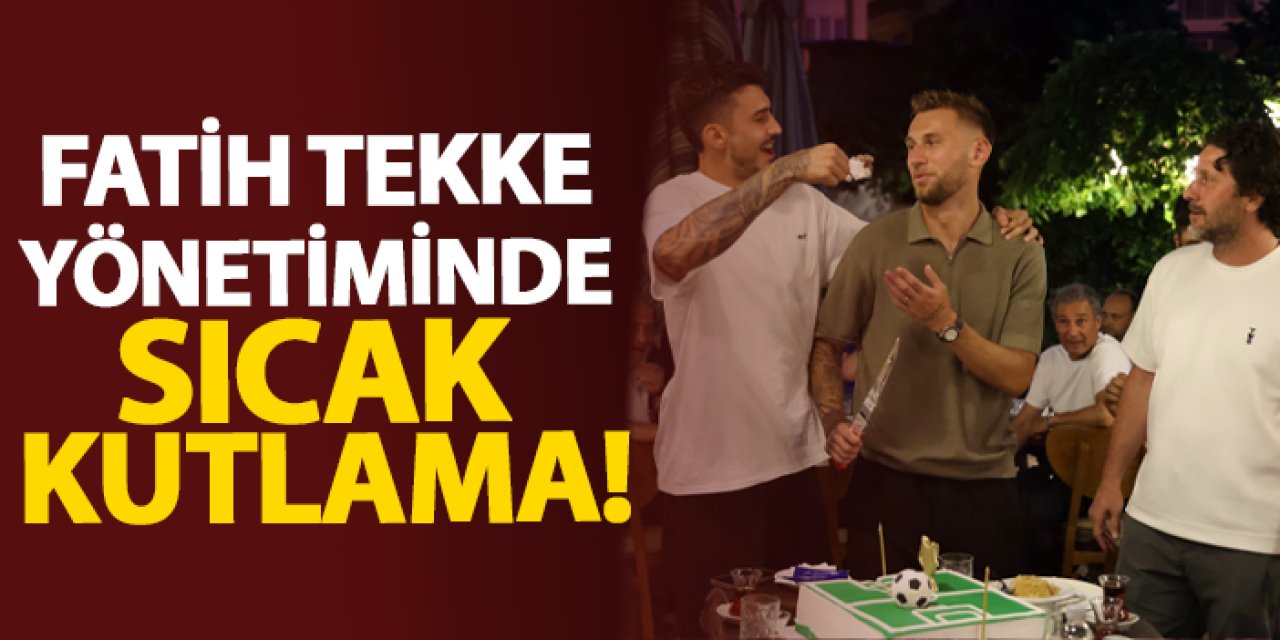 Fatih Tekke yönetiminde sıcacık kutlama!