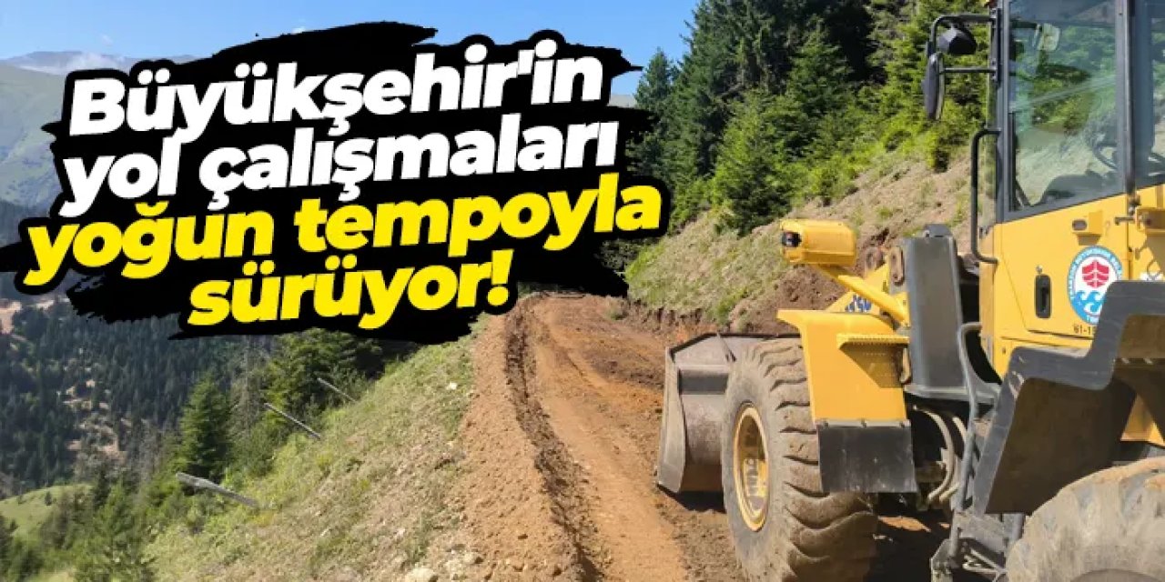 Trabzon Büyükşehir Belediyesi'nin yol çalışmaları yoğun tempoyla sürüyor!