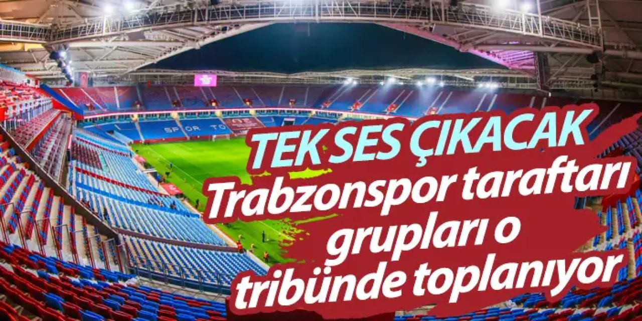 Trabzonspor taraftarı o tribünde tek ses olacak! İşte yeni yerleri