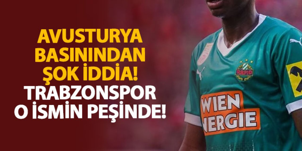 Avusturya basınından şok iddia! Trabzonspor o ismin peşinde