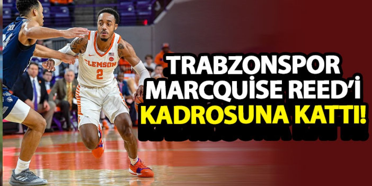 Trabzonspor, Marcquise Reed’i kadrosuna kattı!