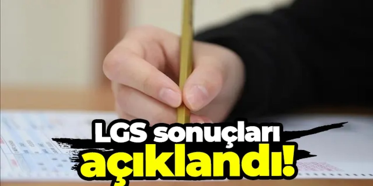 LGS Sonuç sorgulama ekranı yayında! LGS sonuçları bugün belli oldu.