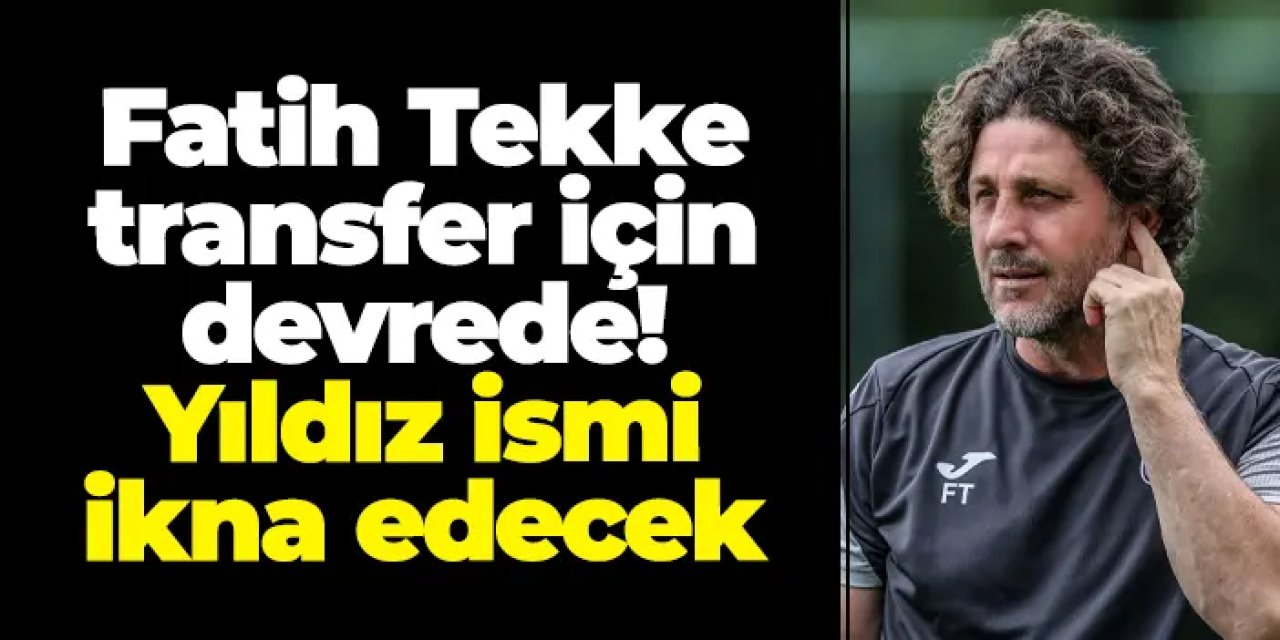 Fatih Tekke transfer için devrede! Yıldız ismi ikna edecek