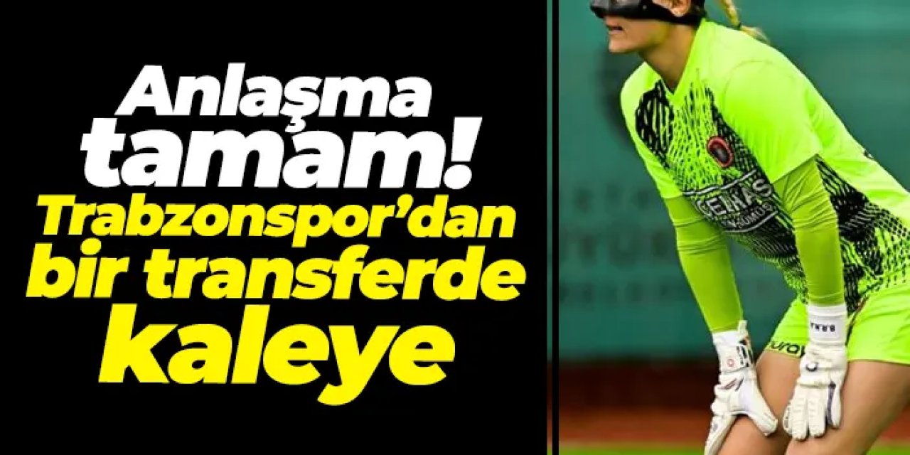 Trabzonspor'dan kaleye milli takviye! Anlaşma tamam...