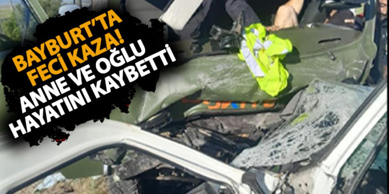 Bayburt’ta feci kaza! Anne ve oğlu hayatını kaybetti