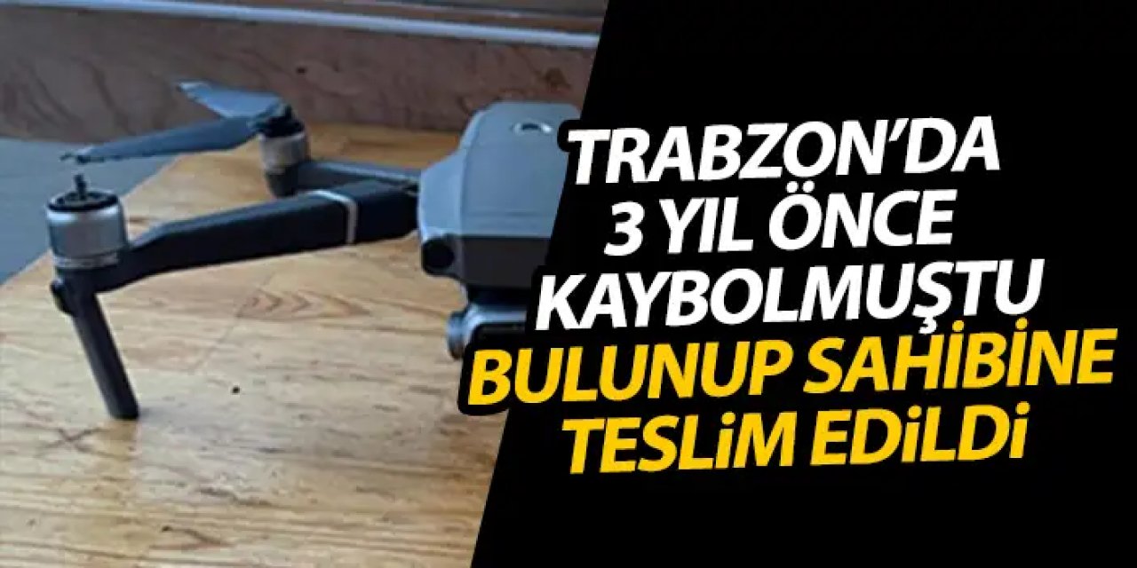 Trabzon'da üç yıl önce kaybolmuştu bulunup sahibine teslim edildi