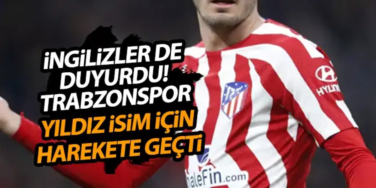 İngilizler de yazdı! Yıldız isim için Trabzonspor harekete geçti