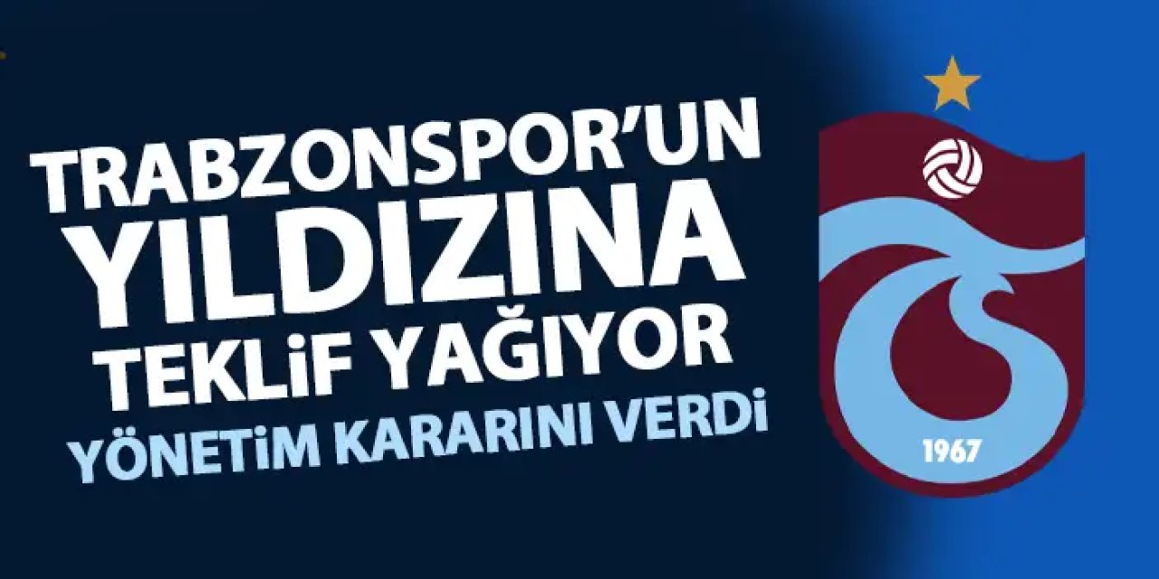 Trabzonspor’un yıldızına teklif yağıyor! Yönetim kararını verdi “Kalıyor”