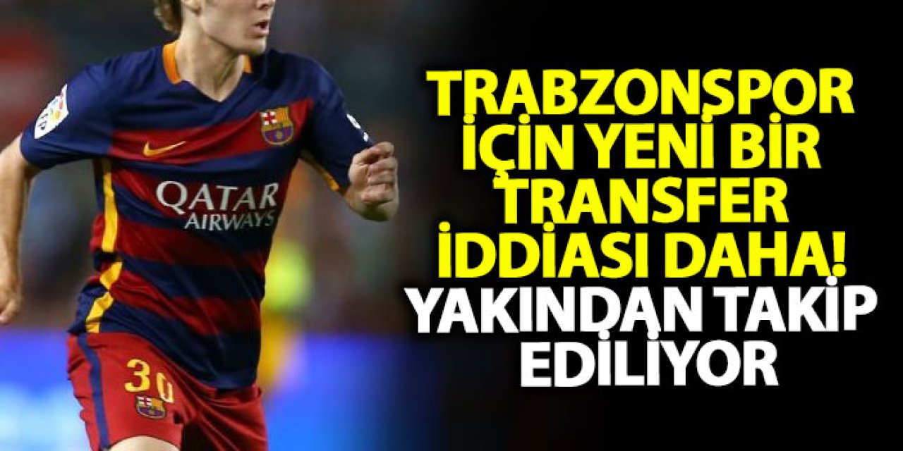 Trabzonspor için yeni bir transfer iddiası daha! Yakından takip ediliyor