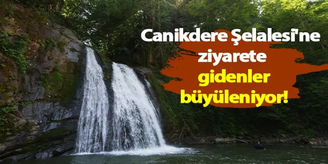 Canikdere Şelalesi'ne ziyarete gidenler büyüleniyor!