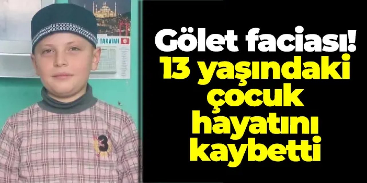 Samsun'da gölet faciası! 13 yaşındaki çocuk hayatını kaybetti