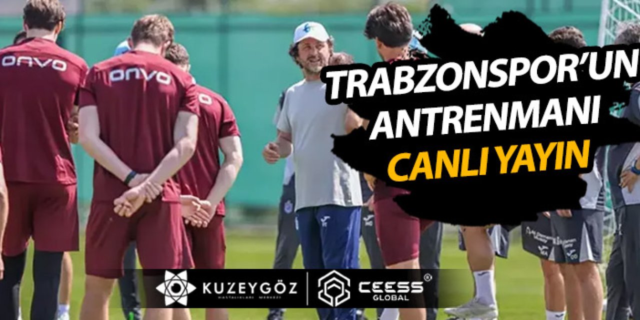 Trabzonspor antrenmanı - CANLI YAYIN