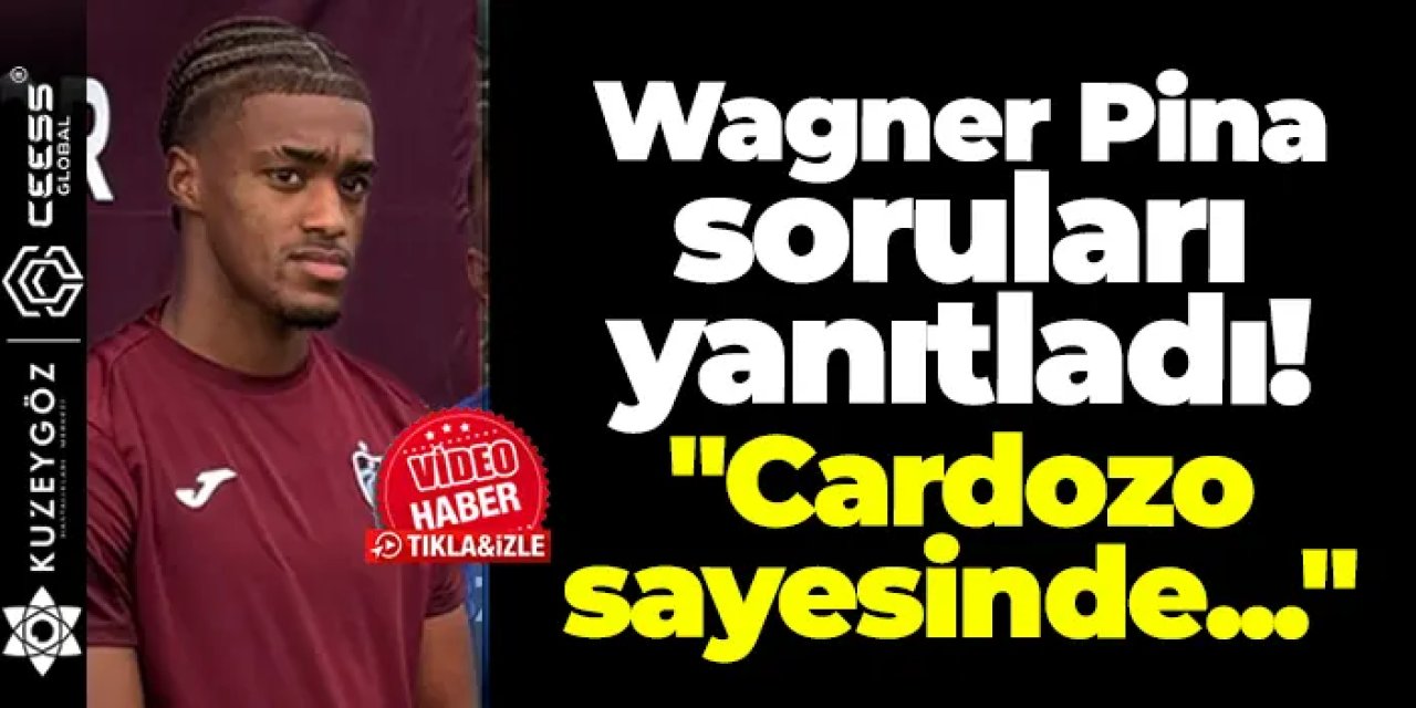 Trabzonspor'da Wagner Pina basın karşısına çıktı! "Cardozo sayesinde..."