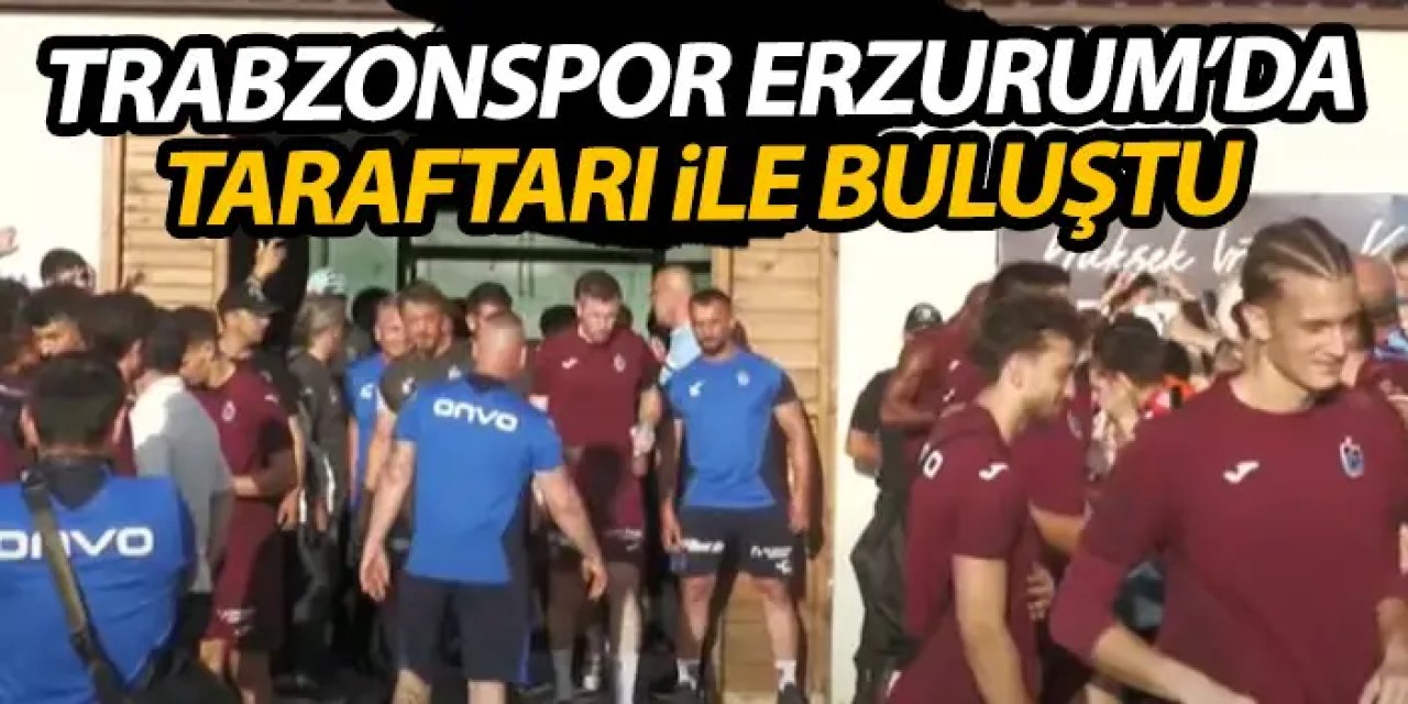 Trabzonspor Erzurum'da taraftarı ile buluştu! Muhteşem görüntüler