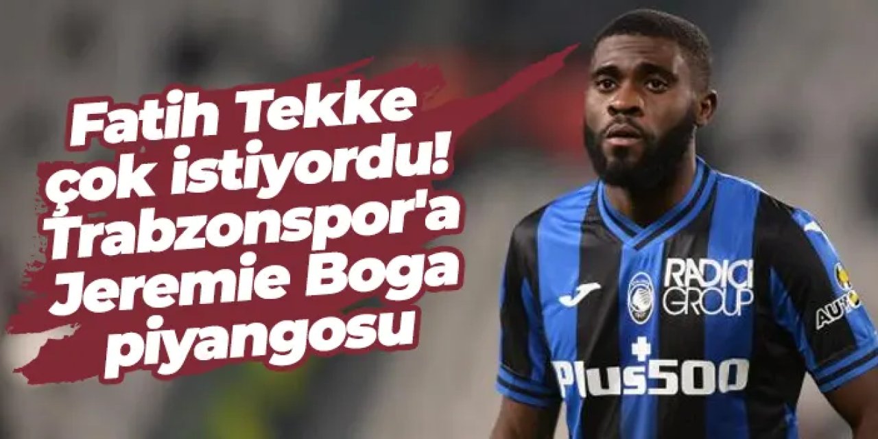 Fatih Tekke çok istiyordu! Trabzonspor'da Boga gelişmesi...