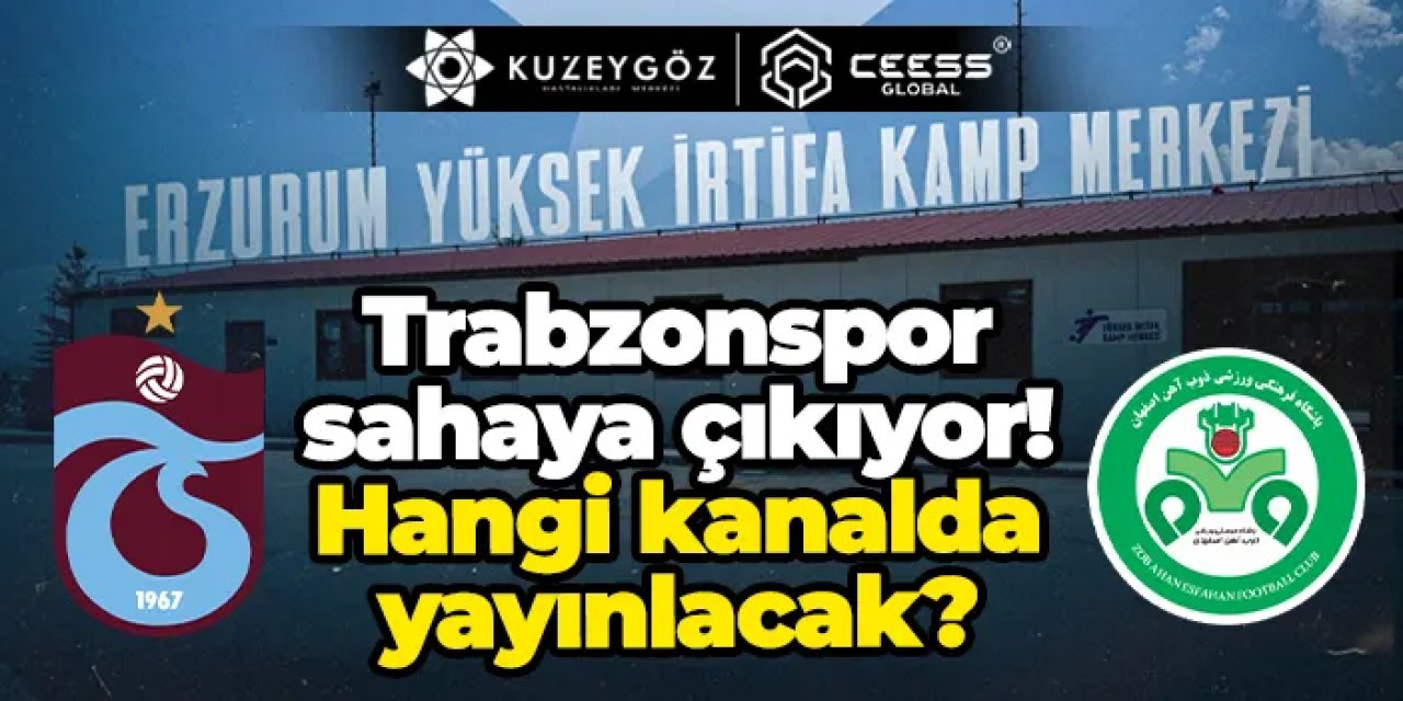 Trabzonspor - Zob Ahan Esfahanile karşılaşıyor.