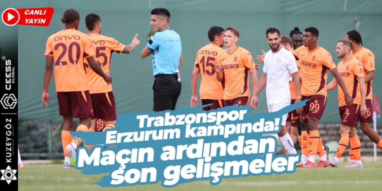 Haber61 Erzurum'da | Trabzonspor kampında son gelişmeler - CANLI YAYIN