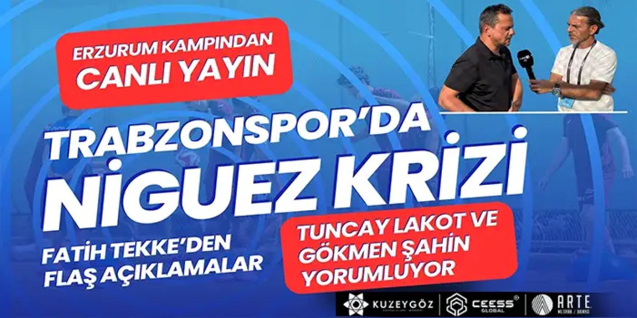 Trabzonspor kampında neler oluyor? Niguez krizi sonrası neler olacak? Canlı yayın