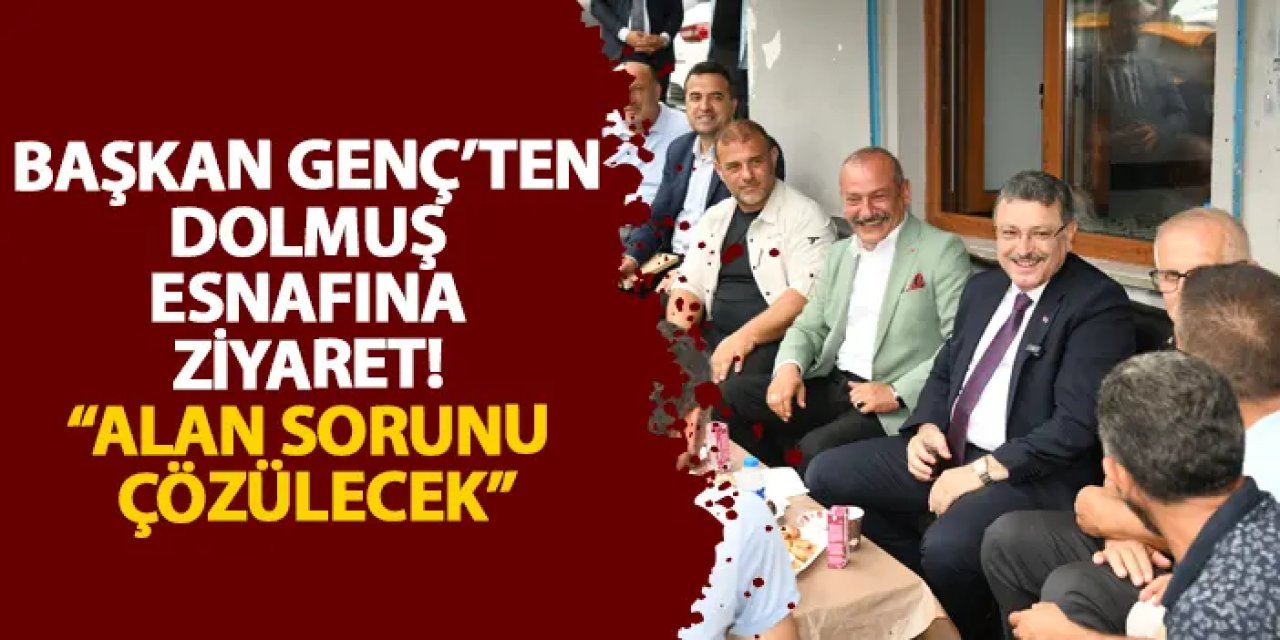Başkan Genç’ten dolmuş esnafına ziyaret! “Alan sorunu çözülecek”