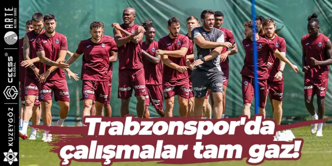 Trabzonspor'da çalışmalar tam gaz!