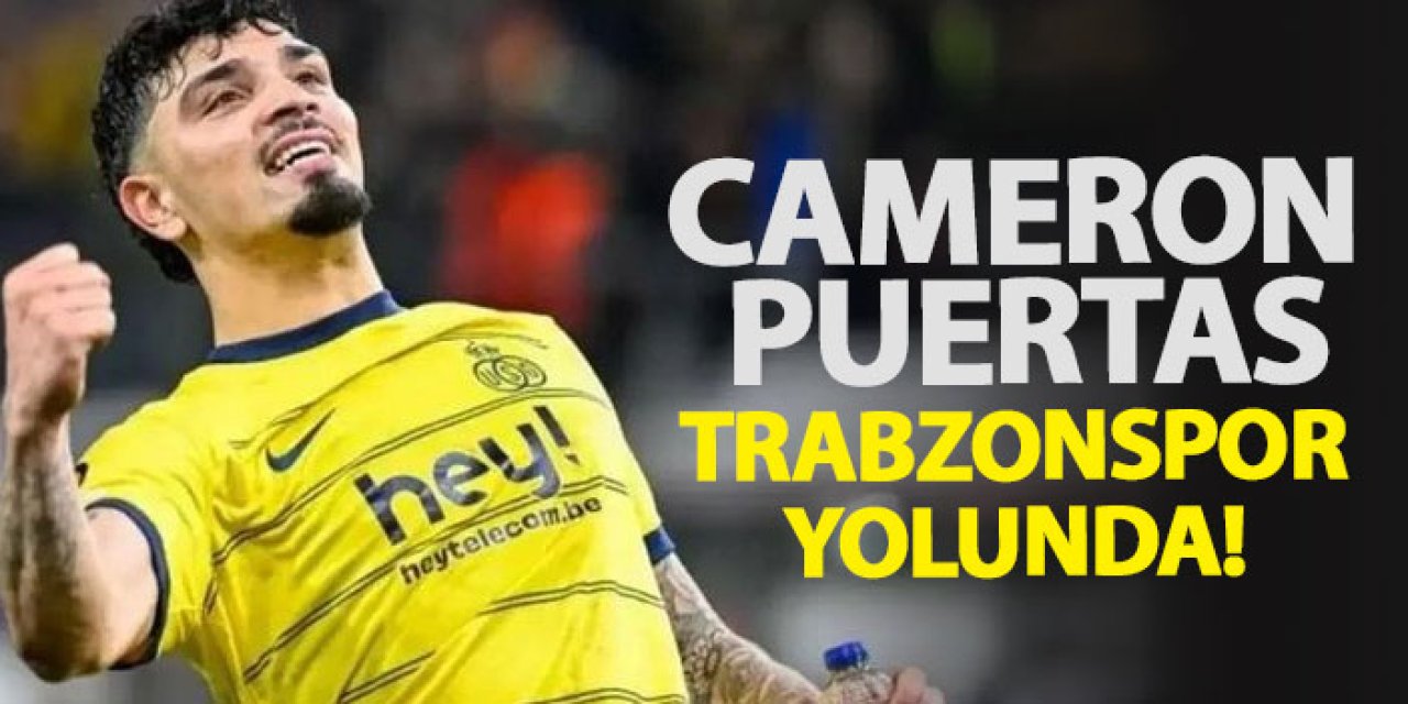 Cameron Puertas, Trabzonspor yolunda!