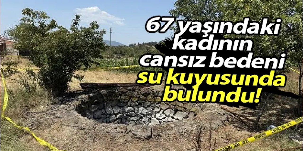 Çanakkale'de şok olay! Akşam eve dönmedi! Su kuyusunda cansız bedeni bulundu