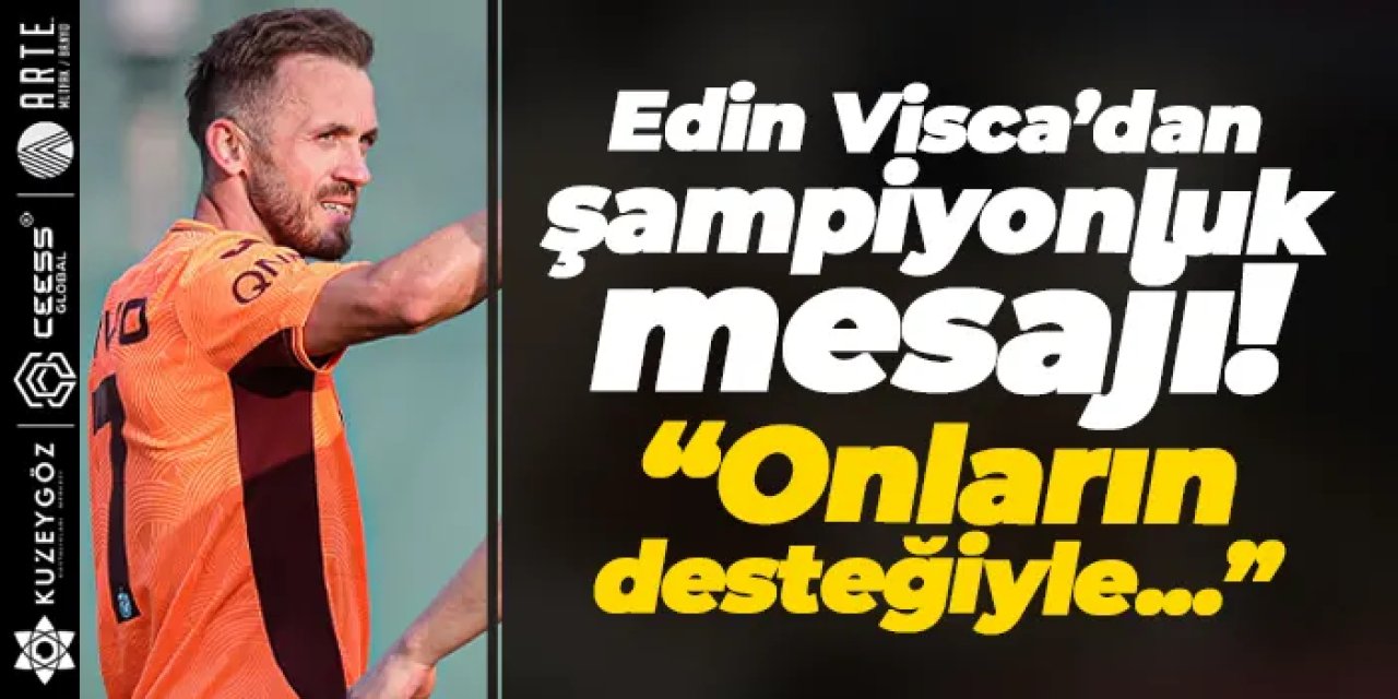 Edin Visca’dan şampiyonluk mesajı: “Onların desteğiyle...”