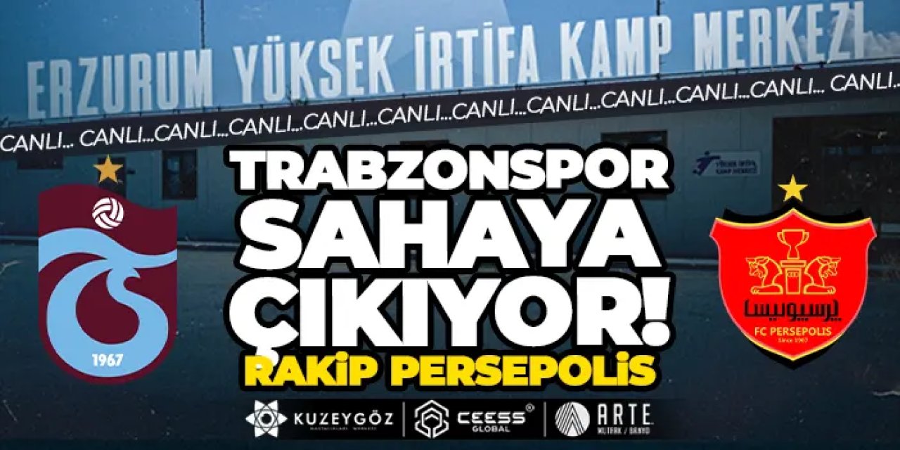 Trabzonspor – Persepolis canlı anlatım