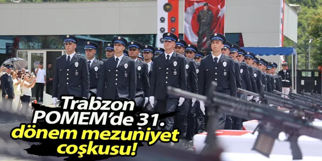 Trabzon POMEM’de 31. dönem mezuniyet coşkusu!