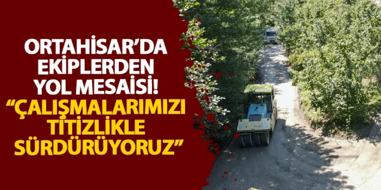 Ortahisar’da ekiplerden yol mesaisi! “Çalışmalarımızı titizlikle sürdürüyoruz”