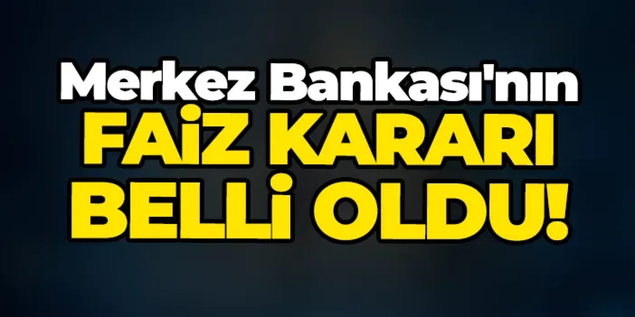 Merkez Bankası'nın faiz kararı açıklandı mı? Ne kadar oldu? İşte Temmuz ayı faiz kararı