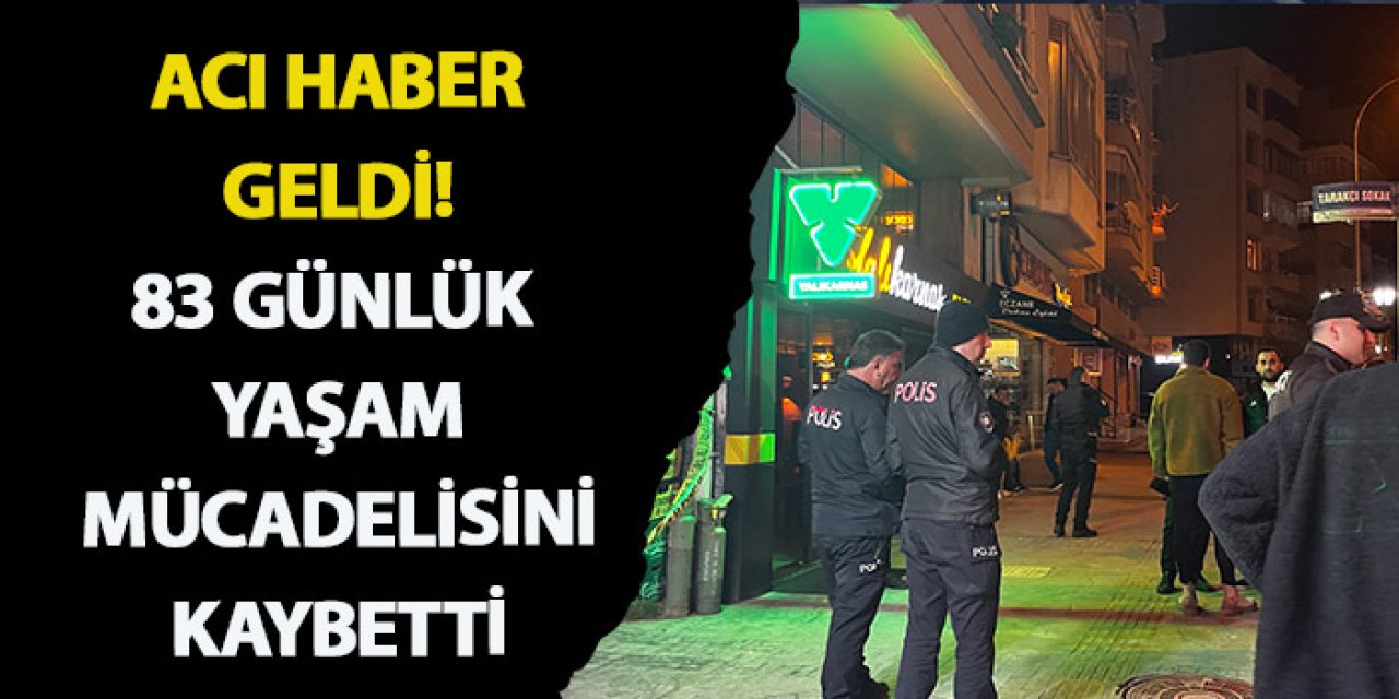 Ordu'dan acı haber geldi! 83 günlük yaşam mücadelesini kaybetti