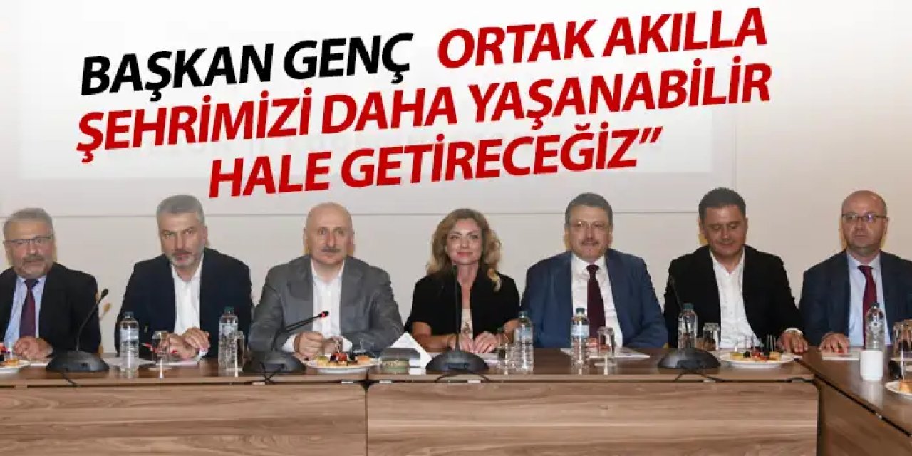 Başkan Genç “Ortak akılla şehrimizi daha yaşanabilir hale getireceğiz”