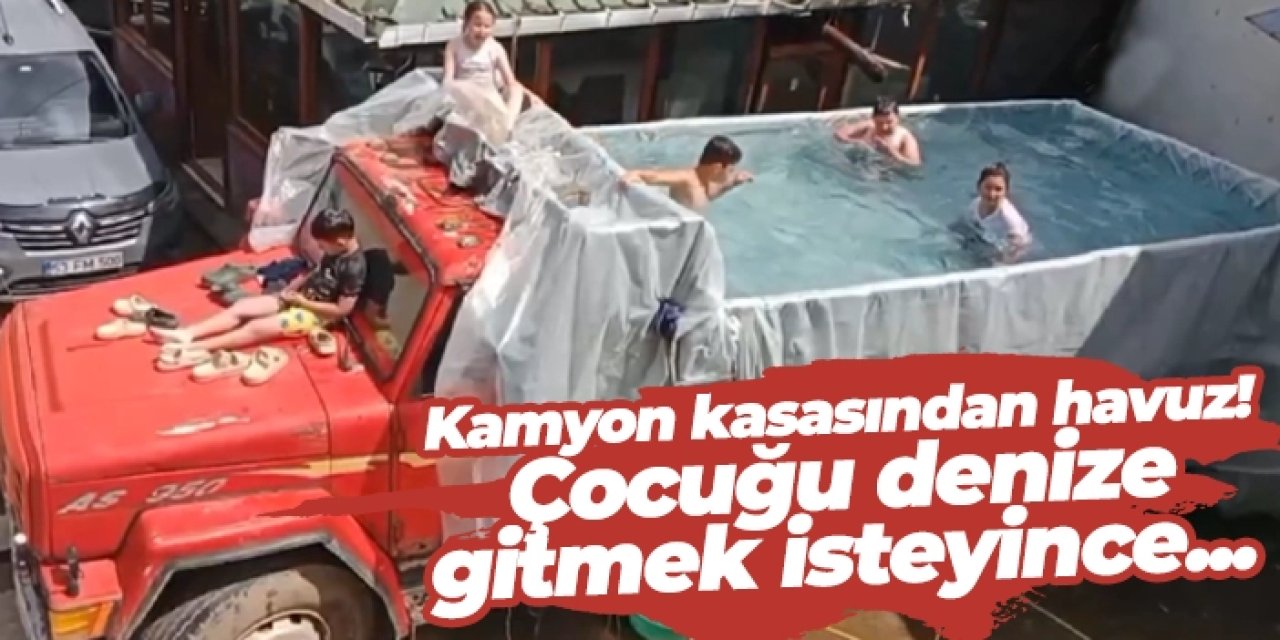 Kamyon kasasından havuz! Rize'de sıcaktan bunalan çocuklara alternatif çözüm