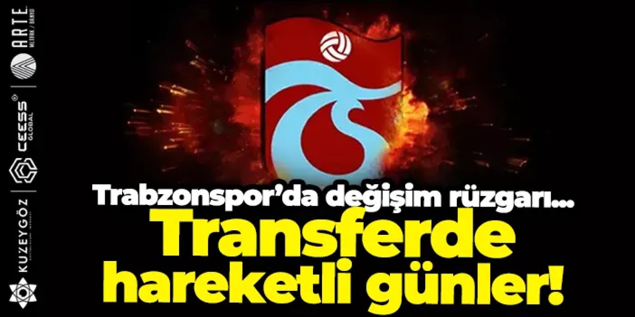Trabzonspor’da 2025 yılında da değişim devam ediyor!
