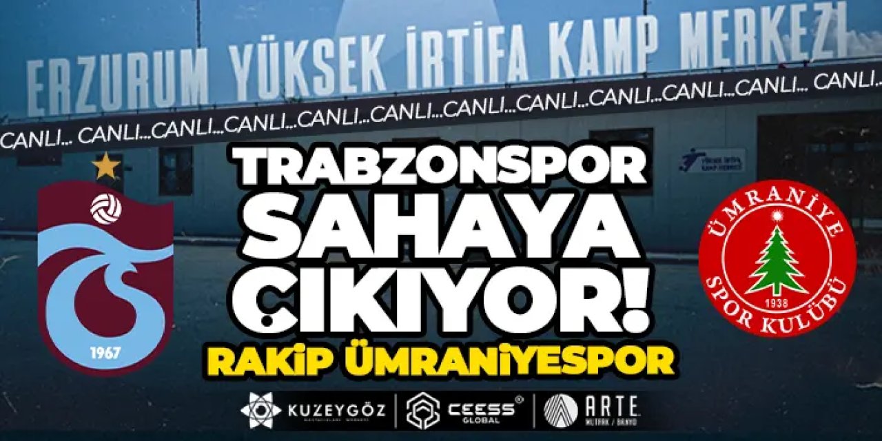 Trabzonspor  hazırlık maçında Ümraniyespor ile karşılaşacak.