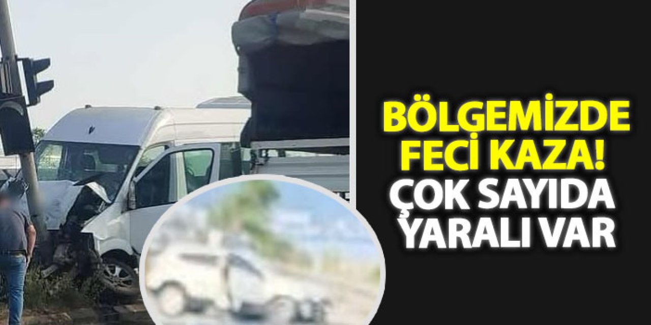 Bölgemizde feci kaza! Çok sayıda yaralı var
