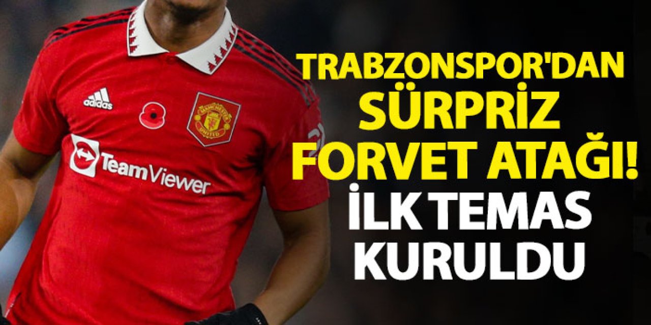 Trabzonspor'dan sürpriz forvet atağı! İlk temas kuruldu