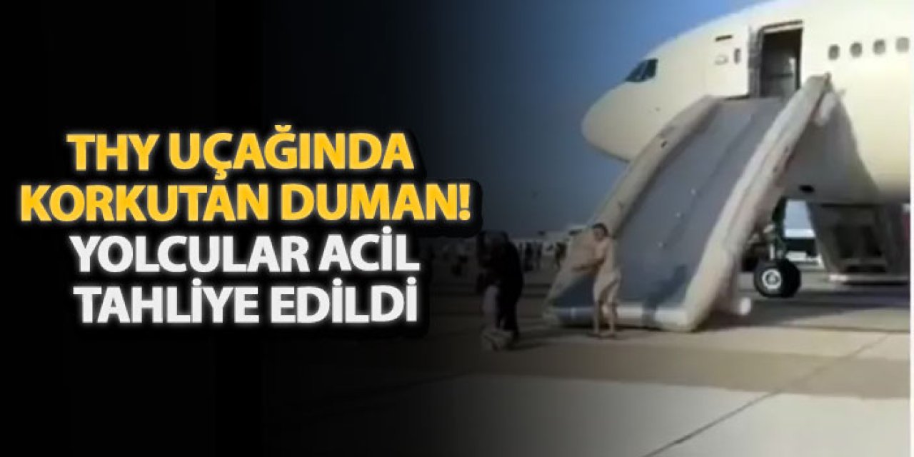 THY uçağında korkutan duman! Yolcular acil tahliye edildi