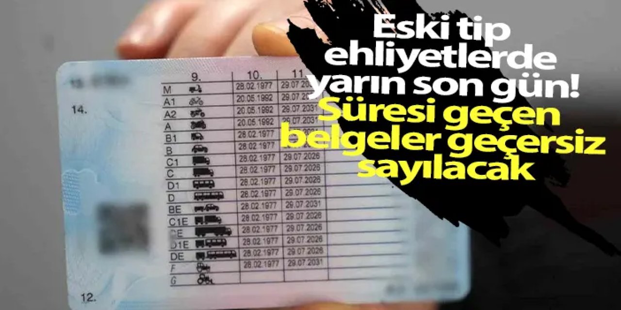 Eski tip ehliyetlerde yarın son gün! Yenileme ücreti 7.438 TL’ye yükselecek