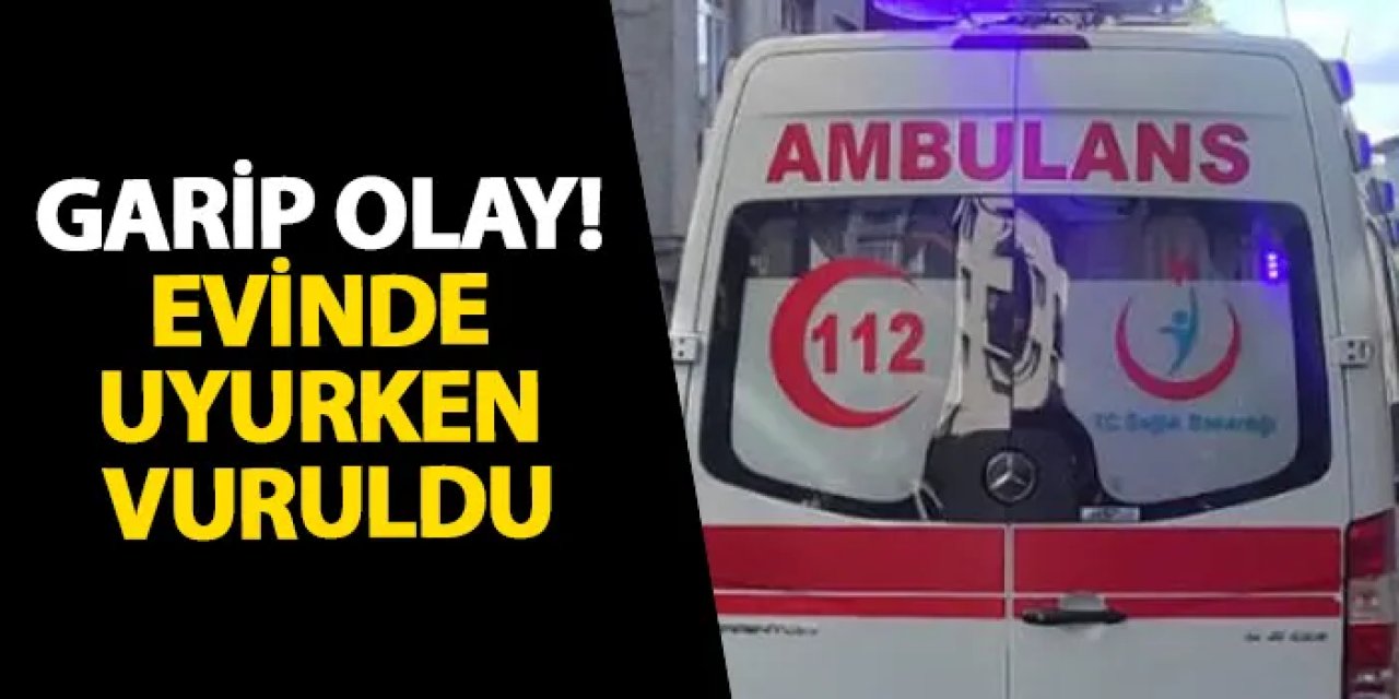 Samsun’da garip olay! Evinde uyurken vuruldu