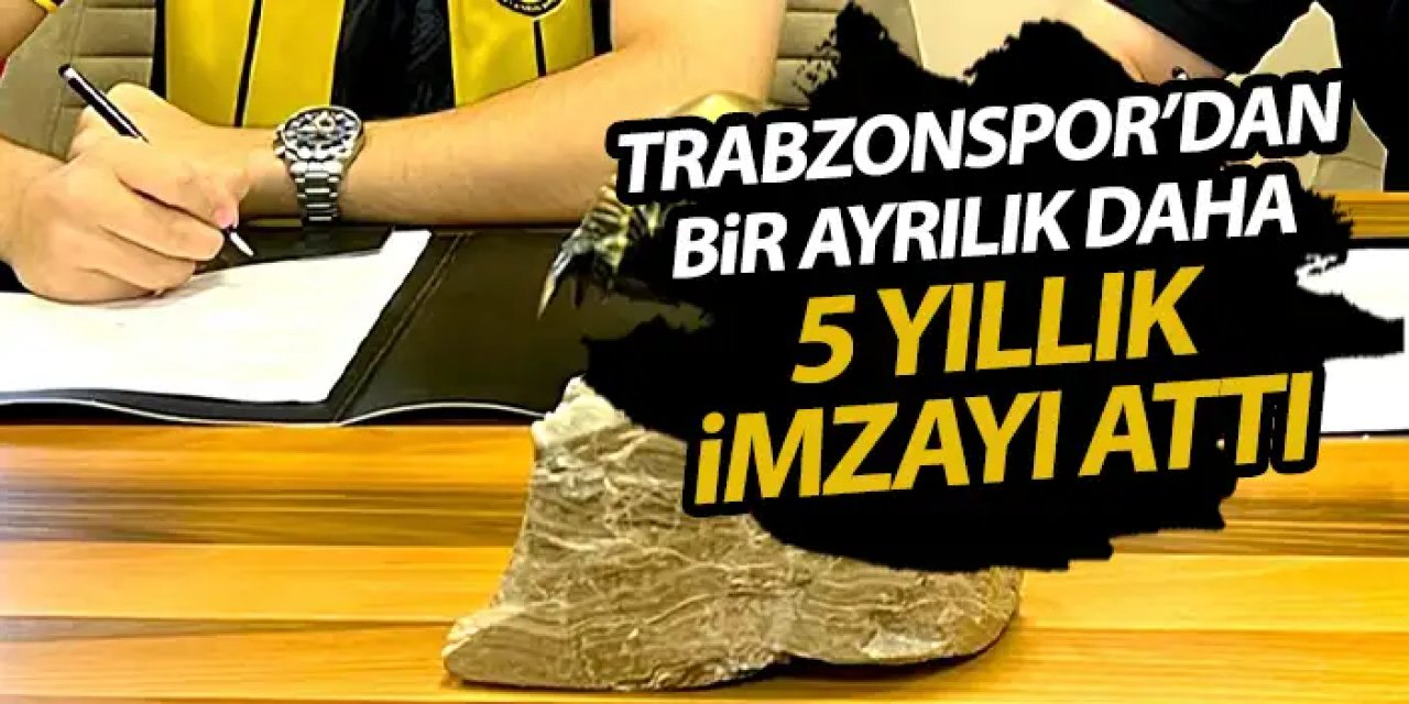 Trabzonspor'dan ayrıldı, 5 yıllık sözleşmeye imza attı!