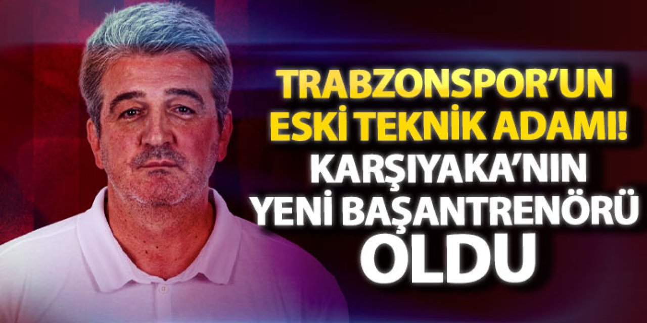 Trabzonspor’un eski teknik adamı! Karşıyaka’nın yeni başantrenörü oldu