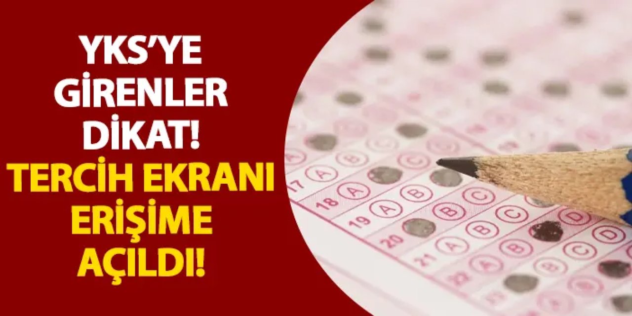 YKS tercih ekranı 2025 erişime açıldı: YKS 2 ve 4 yıllık üniversite taban puanları, başarı sıralaması ve kontenjan listesi