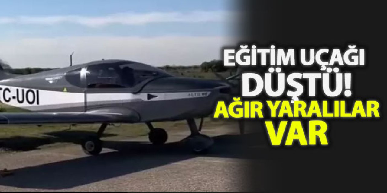 Eğitim uçağı düştü! Ağır yaralılar var