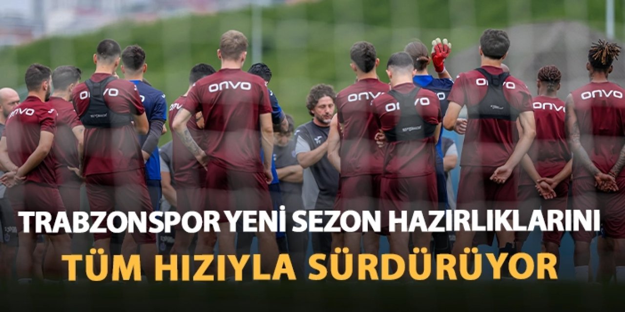 Trabzonspor yeni sezon mesaisini Mehmet Ali Yılmaz Tesisleri’nde sürdürdü