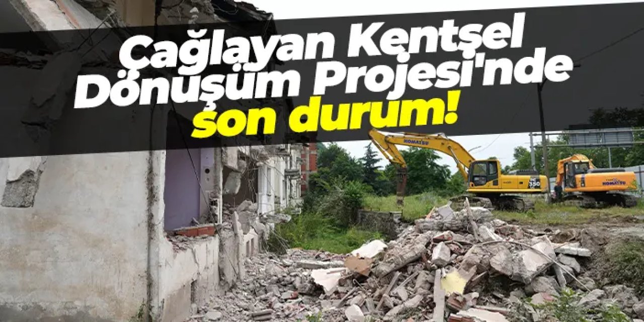Çağlayan Kentsel Dönüşüm Projesi'nde son durum!