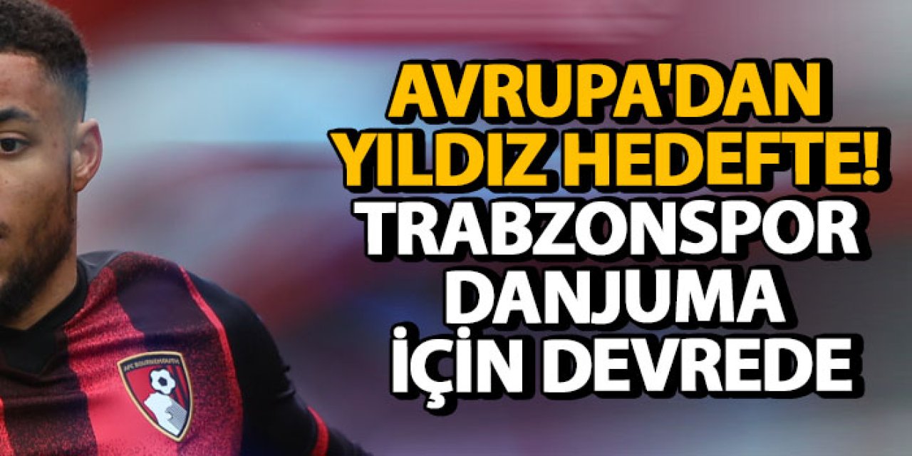 Avrupa'dan yıldız hedefte! Trabzonspor Danjuma için devrede
