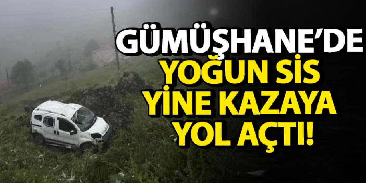 Gümüşhane’de yoğun sis yine kazaya yol açtı!