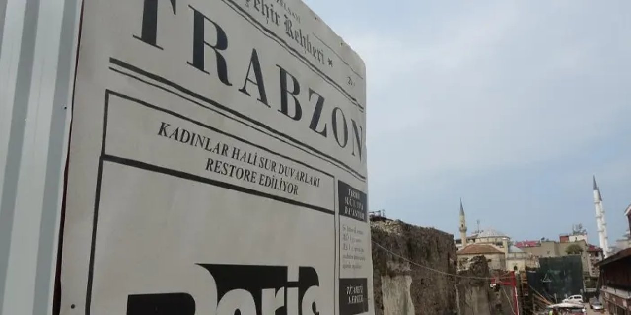 Trabzon’un tarihi surlarında kazı çalışmaları tamamlandı!